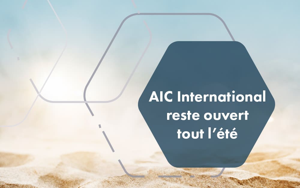 AIC International, ouvert tout l’été !